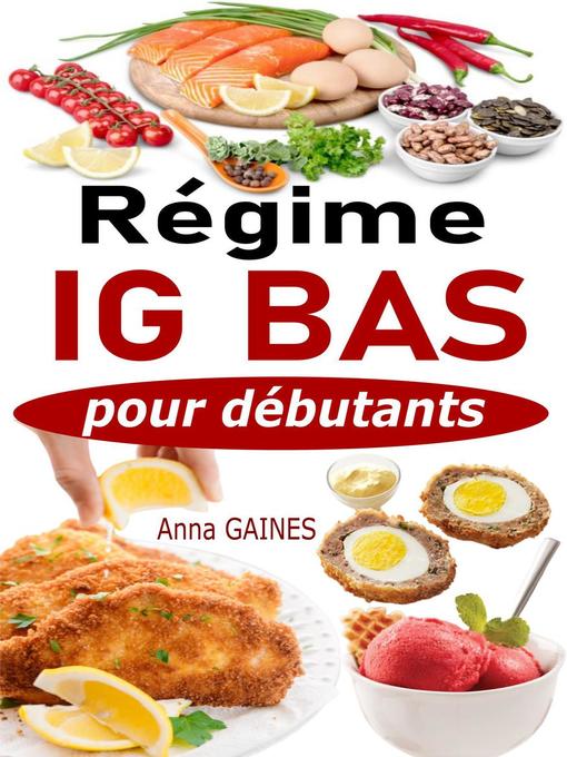 Title details for Régime IG bas pour débutants by Anna GAINES - Available